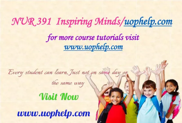 NUR 391 Inspiring Minds/uophelp.com