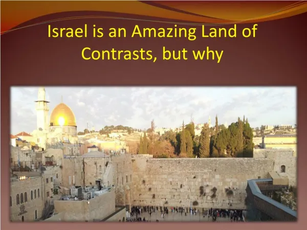 Israel is an Amazing Land of Contrasts, but why
