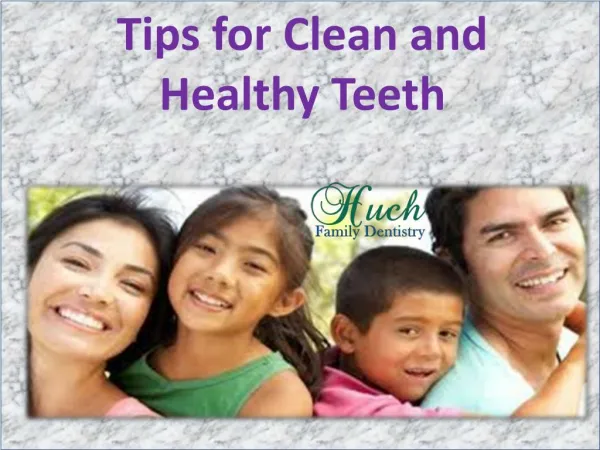 Tips for Clean and Healthy Teeth
