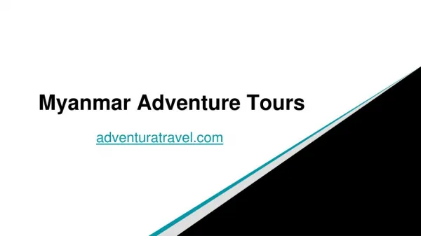 Myanmar Adventure Tours | Trekking in Burma | Burma Adventure Tours