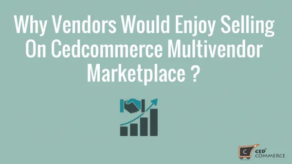 WHY VENDORS WOULD ENJOY SELLING ON CEDCOMMERCE MULTIVENDOR MARKETPLACE ?