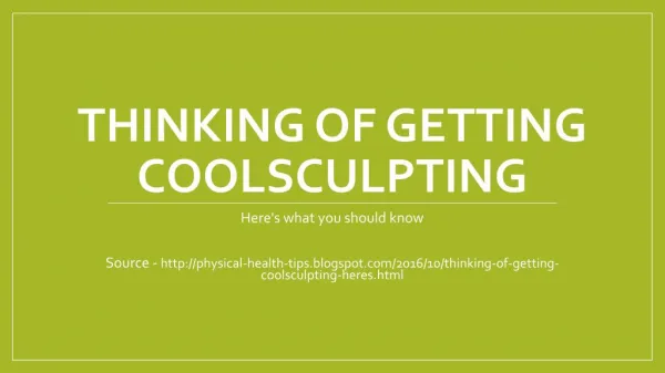 Thinking of getting CoolSculpting? Here's what you should know