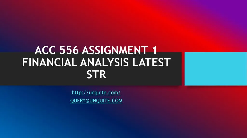 acc 556 assignment 1 financial analysis latest str
