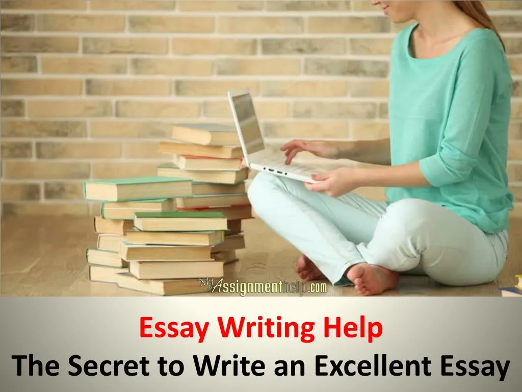 essay writing help the secret to write an excellent essay