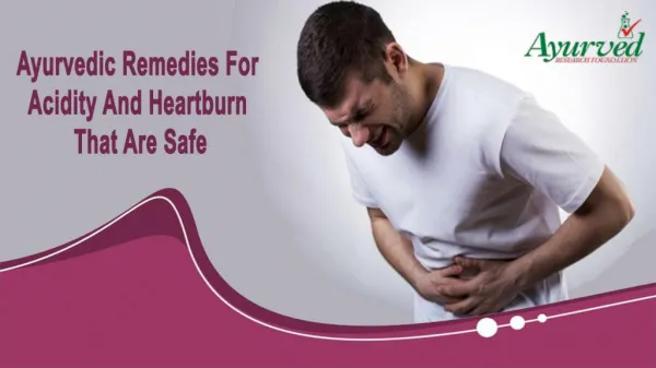 Ayurvedic Remedies For Acidity And Heartburn That Are Safe