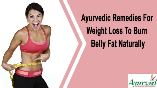 Ayurvedic Remedies For Weight Loss To Burn Belly Fat Naturally