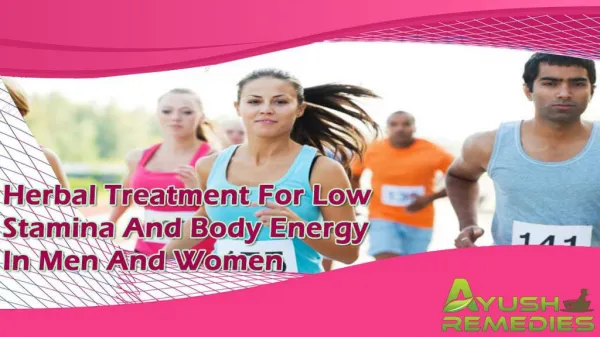 Herbal Treatment For Low Stamina And Body Energy In Men And Women