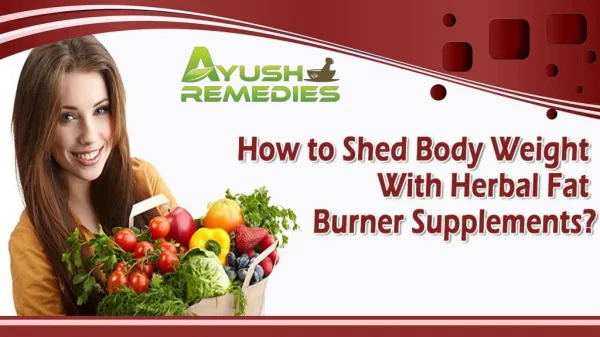 How To Shed Body Weight With Herbal Fat Burner Supplements?