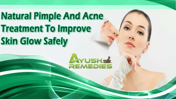 Natural Pimple And Acne Treatment To Improve Skin Glow Safely
