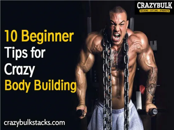 10 Beginner Tips for Crazy Body Building