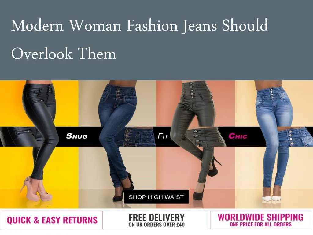 modern woman fashion jeans should overlook them