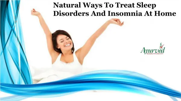 Natural Ways To Treat Sleep Disorders And Insomnia At Home