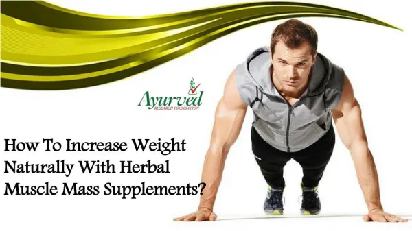 How To Increase Weight Naturally With Herbal Muscle Mass Supplements