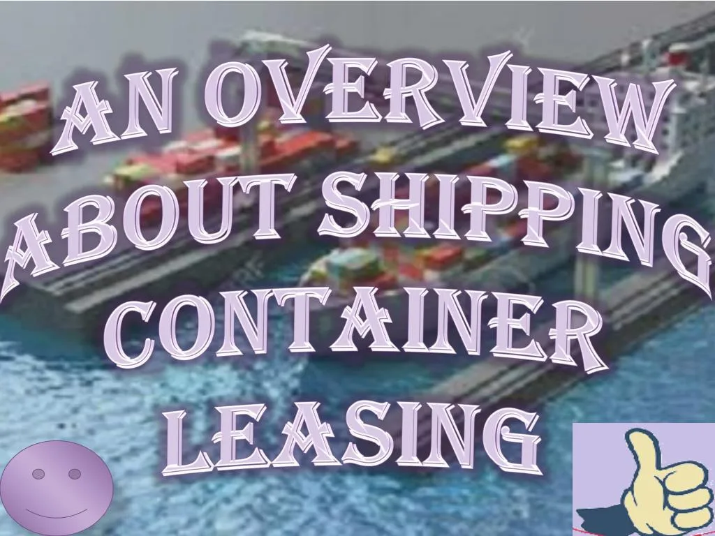 an overview about shipping container leasing