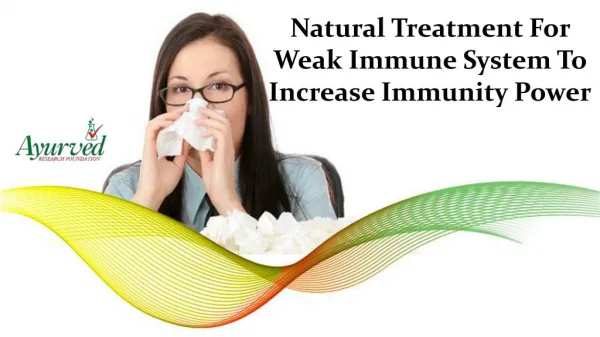Natural Treatment For Weak Immune System To Increase Immunity Power