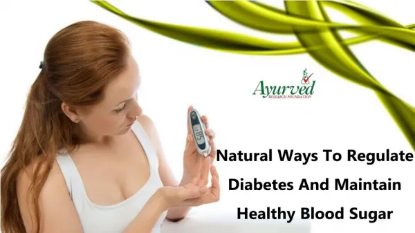 Natural Ways To Regulate Diabetes And Maintain Healthy Blood Sugar