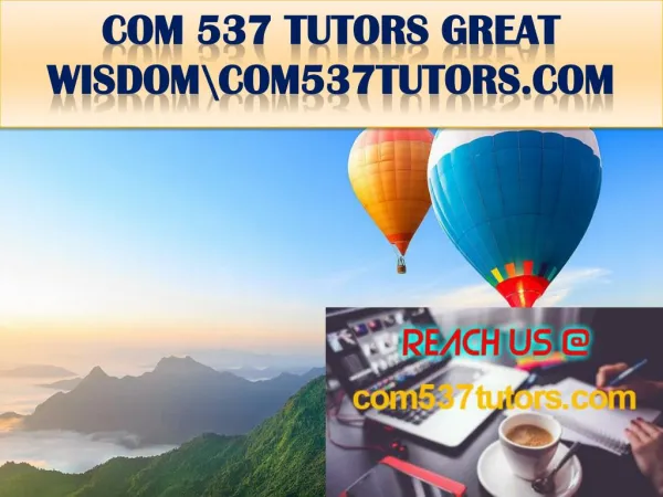 COM 537 TUTORS GREAT WISDOM\com537tutors.com
