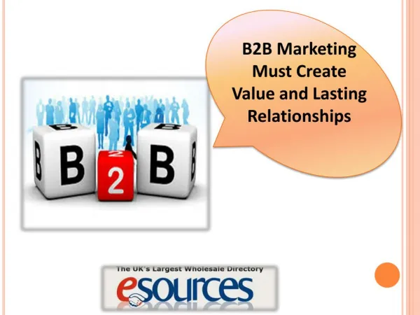 B2B Marketing Must Create Value and Lasting Relationships
