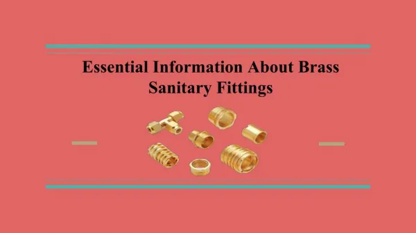 Brass sanitary fittings are widely accepted more then other components