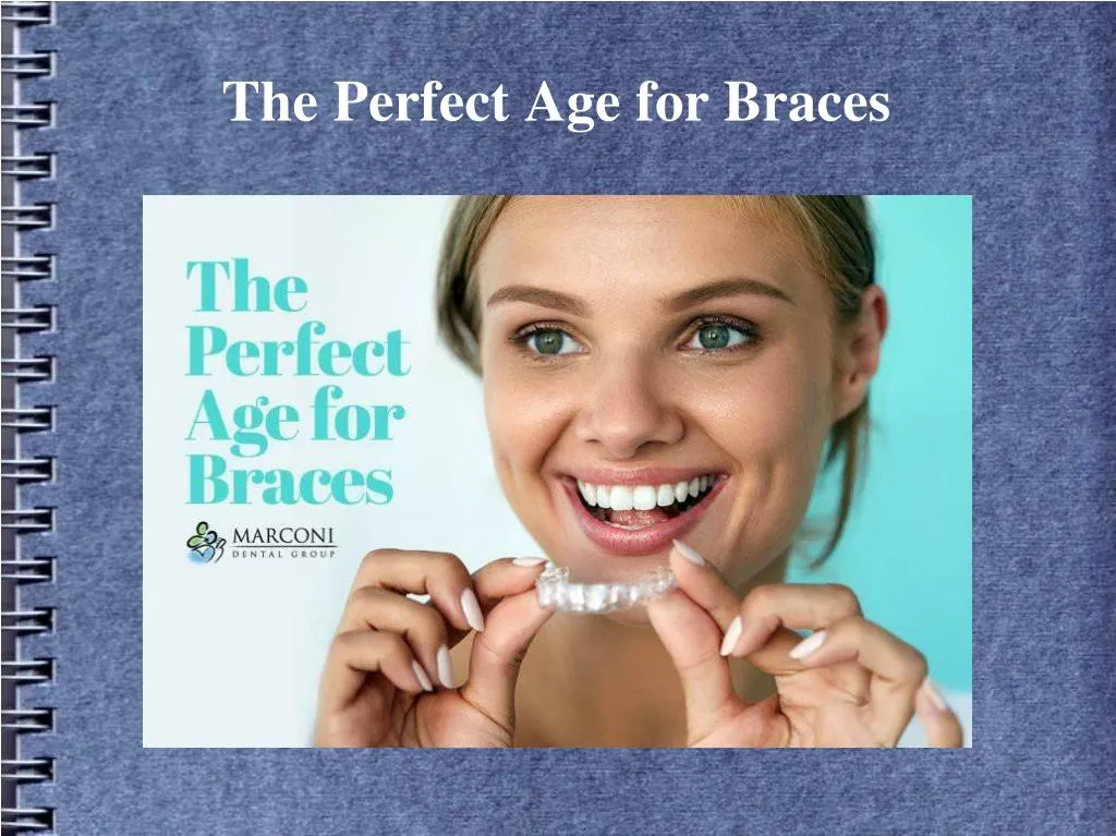 the perfect age for braces