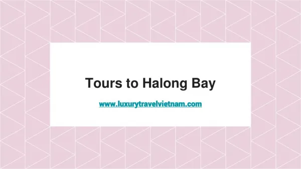 Tours to Halong Bay | Halong Bay Tours | Vietnam Cambodia Tour Packages