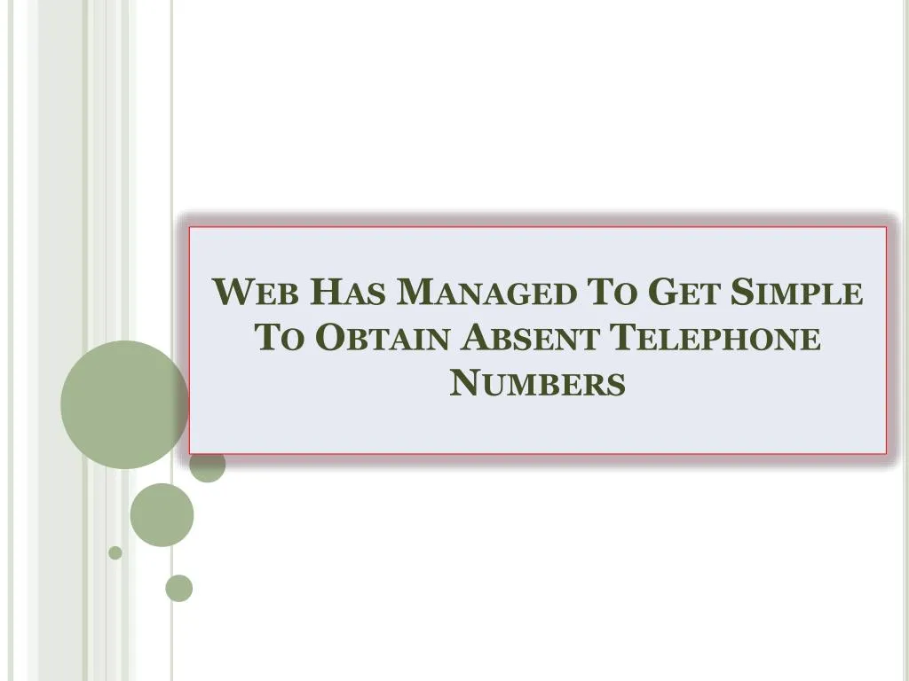 web has managed to get simple to obtain absent telephone numbers