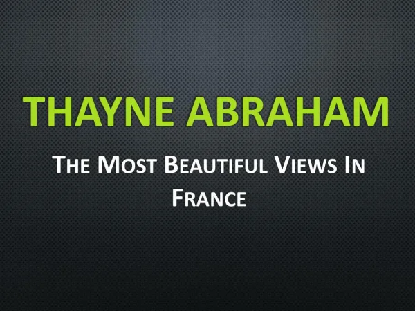Thayne Abraham - The Most Beautiful Views In France