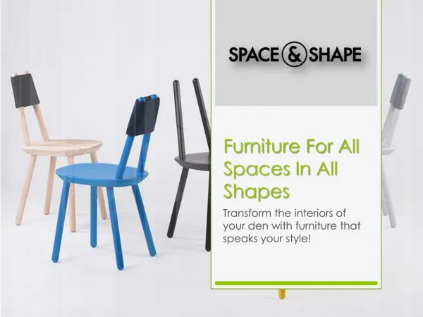 Furniture For All Spaces In All Shapes