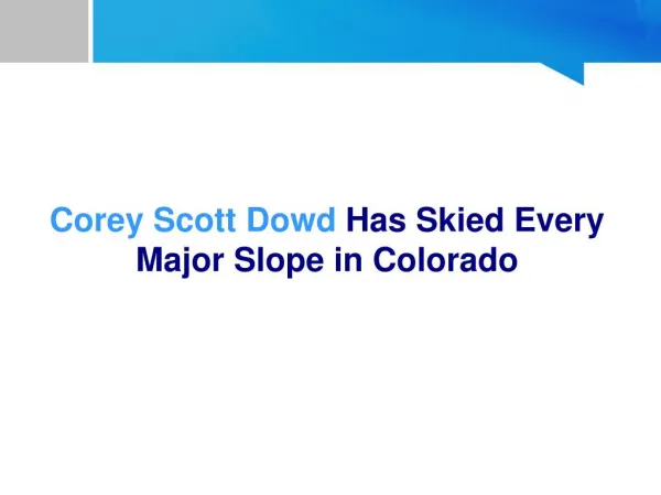 Corey Scott Dowd Has Skied Every Major Slope in Colorado