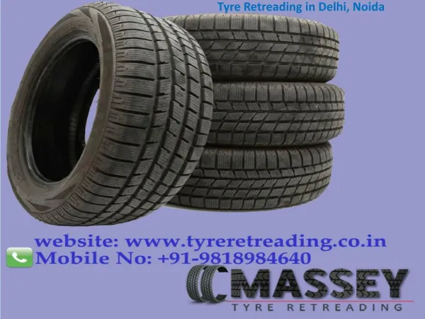 Tyre Retreading in Delhi, Noida Call 9818984640