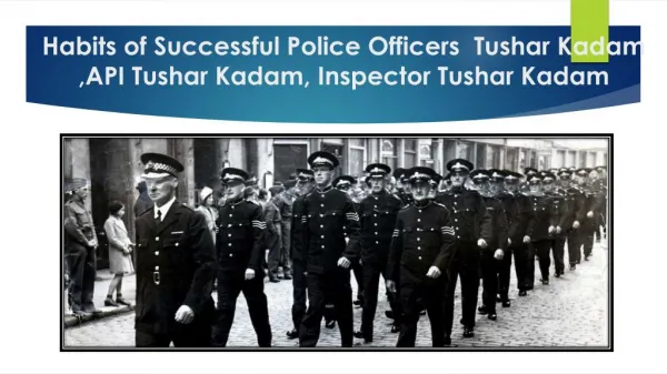 Habits of Successful Police Officers Tushar Kadam ,API Tushar Kadam