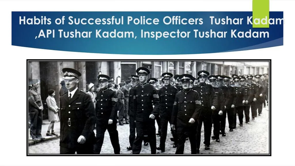 habits of successful p olice officers tushar kadam api tushar kadam inspector tushar kadam