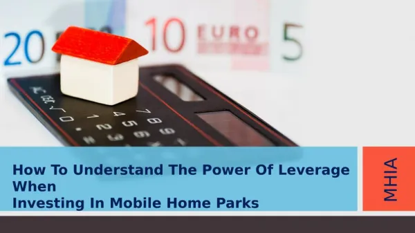 How To Understand The Power Of Leverage When Investing In Mobile Home Parks