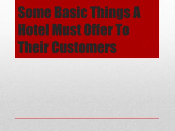 Some Basic Things A Hotel Must Offer To