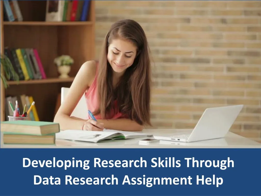 developing research skills through data research assignment help