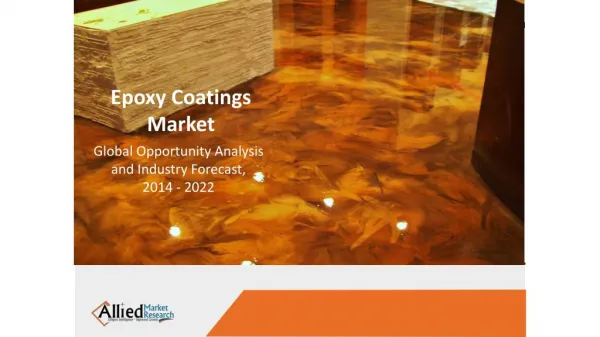 Epoxy Coatings Market Report furnishes a industry outlook and Forecast - 2022