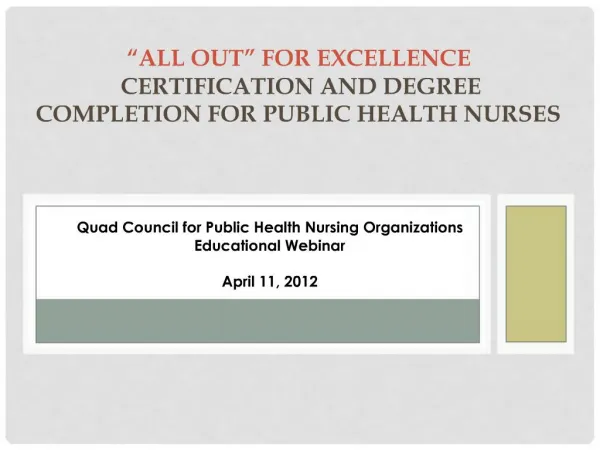 ALL OUT FOR EXCELLENCE CERTIFICATION AND DEGREE COMPLETION FOR PUBLIC HEALTH NURSES