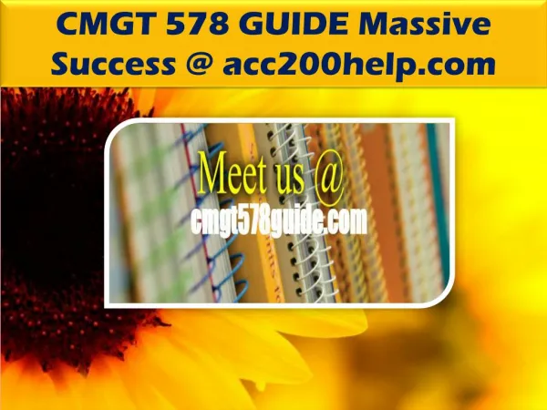 CMGT 578 GUIDE Massive Success @ cmgt578guide.com