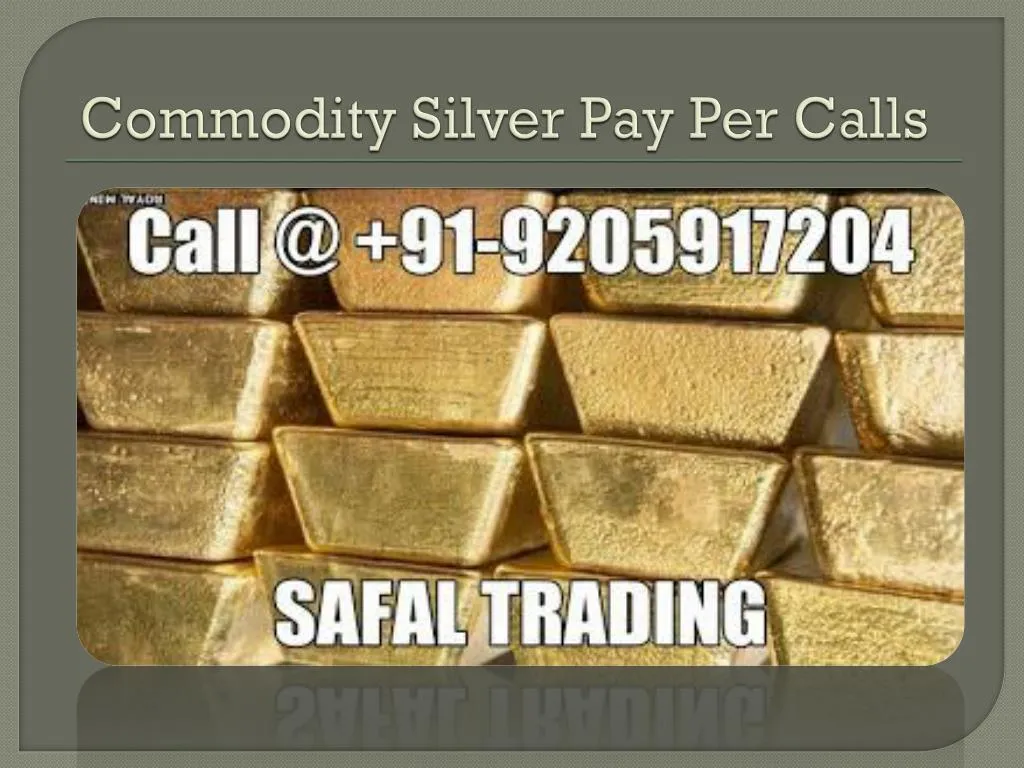 commodity silver pay per calls