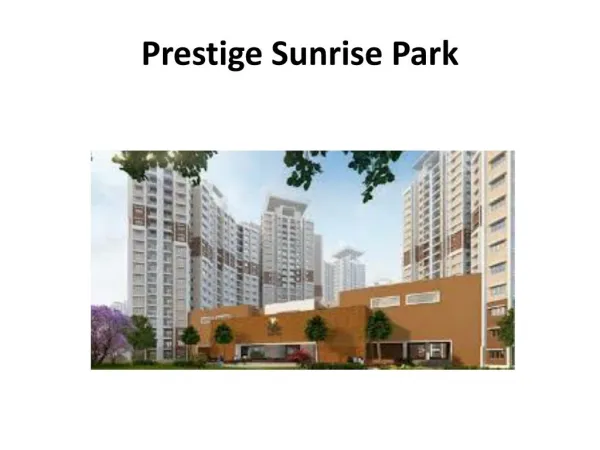 Prestige Sunrise Group Declare Prestige Sunrise Park