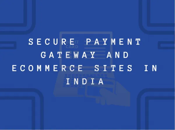 Secure Payment Gateway and Ecommerce Sites in India