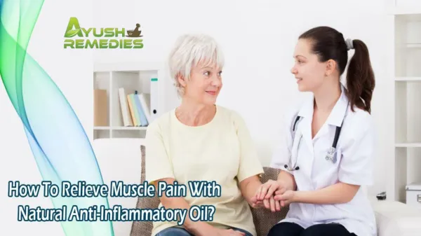 How To Relieve Muscle Pain With Natural Anti-Inflammatory Oil?