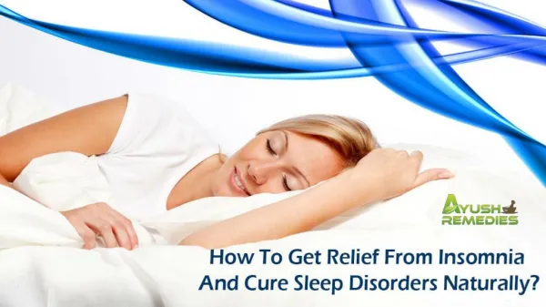 How To Get Relief From Insomnia And Cure Sleep Disorders Naturally?