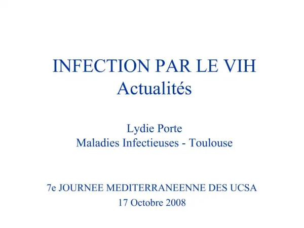 INFECTION PAR LE VIH Actualit s Lydie Porte Maladies Infectieuses - Toulouse
