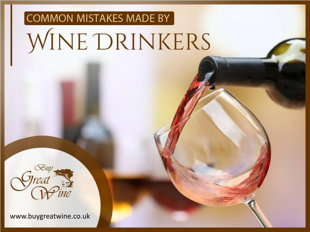 common mistakes made by wine drinkers