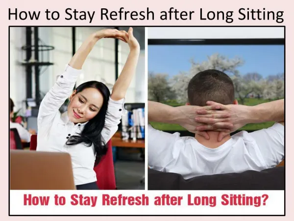 How to Stay Refresh after Long Sitting