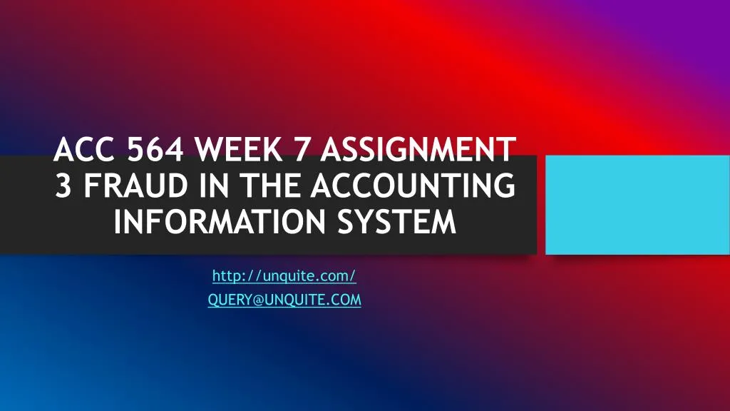 acc 564 week 7 assignment 3 fraud in the accounting information system
