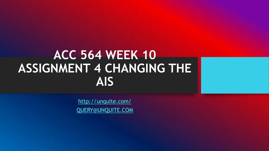 acc 564 week 10 assignment 4 changing the ais