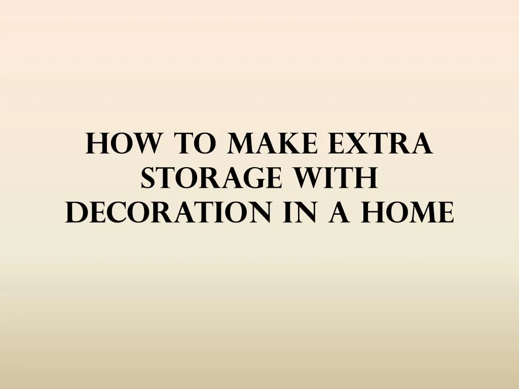 how to make extra storage with decoration in a home