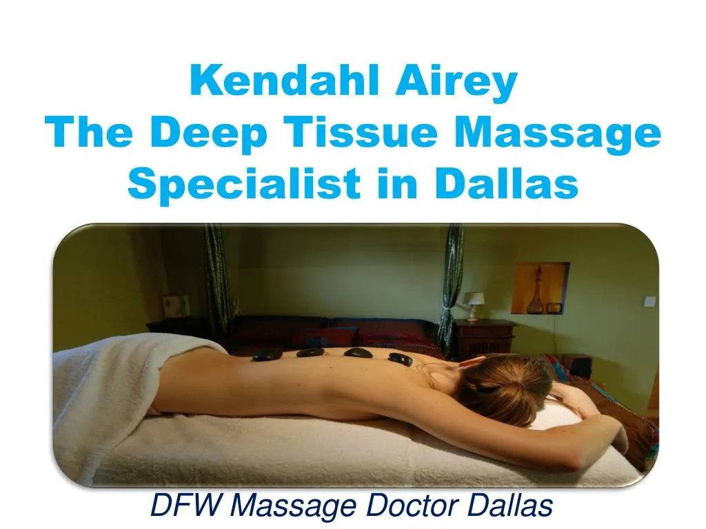 kendahl airey the deep tissue massage specialist in dallas